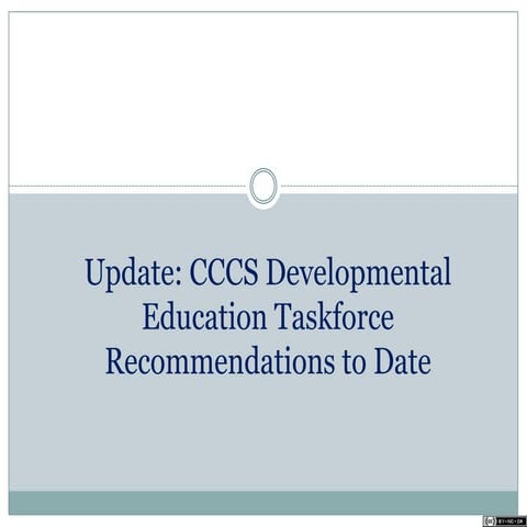 Developmental Education Taskforce Update for regional meetings November 2012
