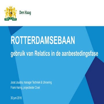 De toepassing van Relatics bij de aanbesteding van de Rotterdamsebaan   Joost...
