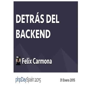 Detrás del Backend [phpDay 2015]