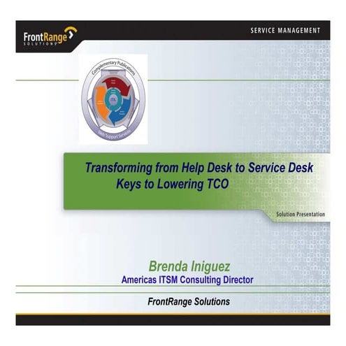 October 2008 - Transforming from Help Desk to Service Desk, Lowering TCO