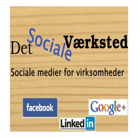 Det sociale værksted - sociale medier for virksomheder