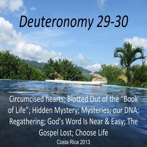 Deuteronomy 29-30, Circumcised hearts; Hidden Mystery; God’s Word Is Near & E...