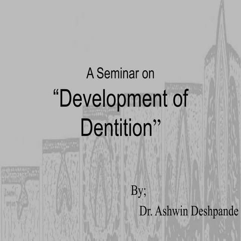 Dev. of Dentition.ppt