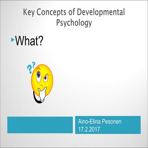 DEVELOPMENTAL PSYCHOLOGY lecture - 17.2.2017