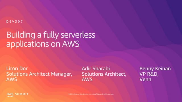 Building a fully serverless application on AWS | AWS Summit Tel Aviv 2019