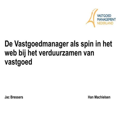 De Vastgoedmanager Als Spin In Het Web Bij Het Verduurzamen Van Vastgoed   Vg...