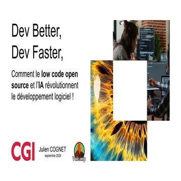 Dev Better, dev faster et si le low code open source et l'ia ...