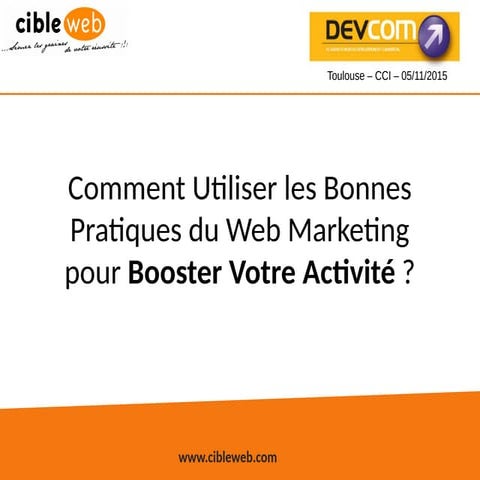 Comment utiliser les bonnes pratiques du webmarketing pour booster votre acti...