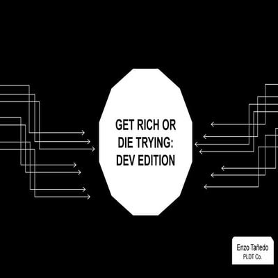Get Rich or Die Trying: DEV Edition by Enzo Tañedo | DevCon Summit 2015 #GoOp...