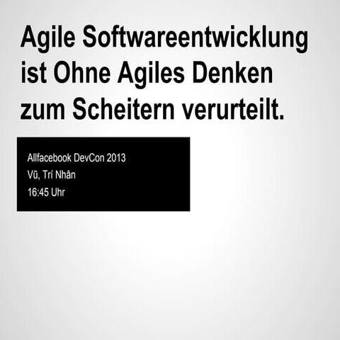 Agile Softwareentwicklung ohne Agiles Denken ist zum Scheitern verurteilt