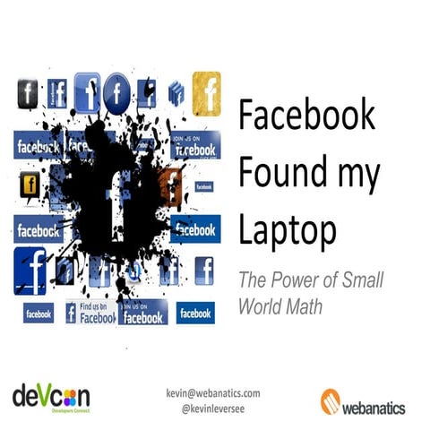 Devcon APC 2010 facebook found my laptop the power of small world math