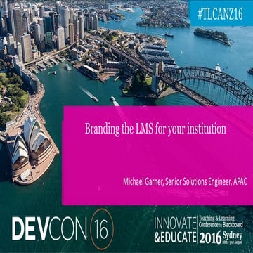 DevCon - Branding the LMS for your institution - Michael Garner, Blackboard