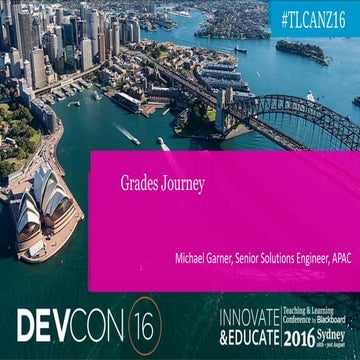 DevCon - Grades Journey - Michael Garner, Blackboard