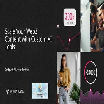 Devcon: Scale Your Web3 Content with Custom AI Tools by Victoria Olsina.pptx