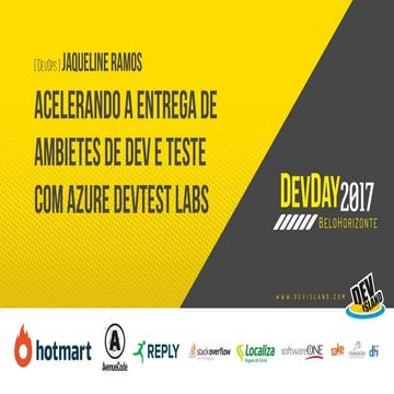 Dev Day 2017 - Acelerando a entrega de ambientes de dev e teste com Azure Dev...
