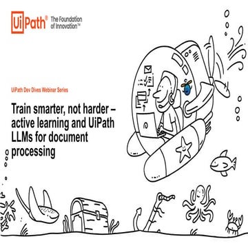 Dev Dives: Train smarter, not harder – active learning and UiPath LLMs for do...