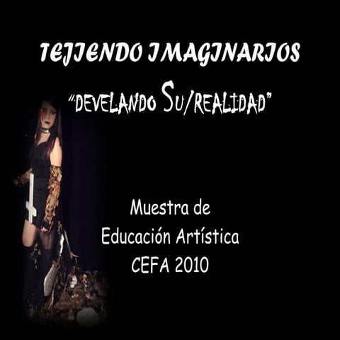 Develando su realidad.