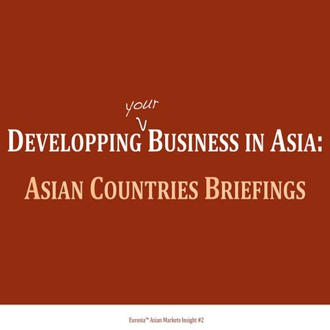 Developing Your Business In Asia: Country Briefings
