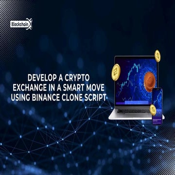 Develop a Crypto Exchange in a Smart Move Using Binance Clone Script