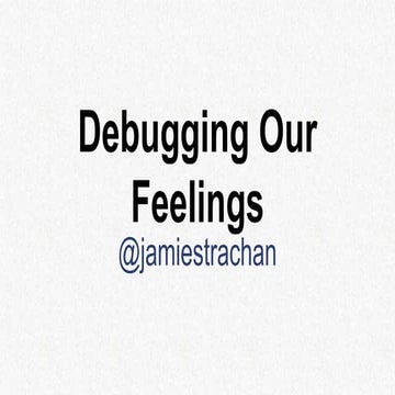 Debugging our Feelings