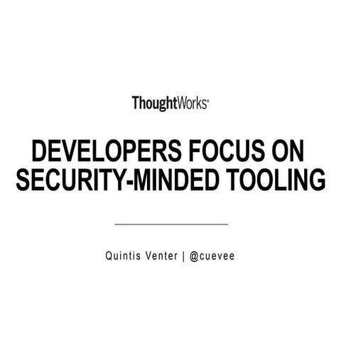 Developers Focus on Security-Minded Tooling - Quintis Venter �