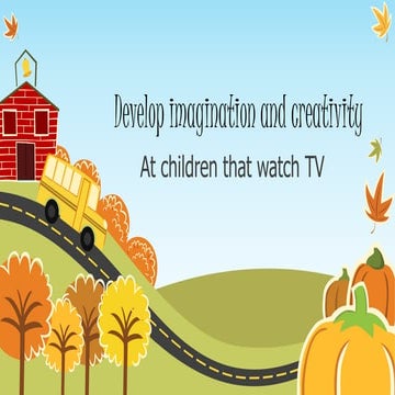 Develop imagination and creativity
