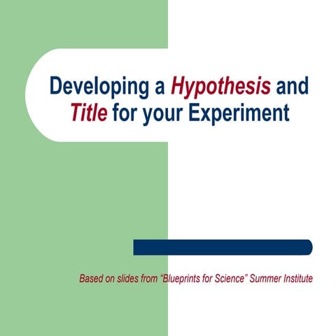 Developing a Hypothesis and Title for your Experiment