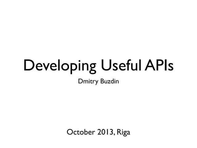 Developing Useful APIs
