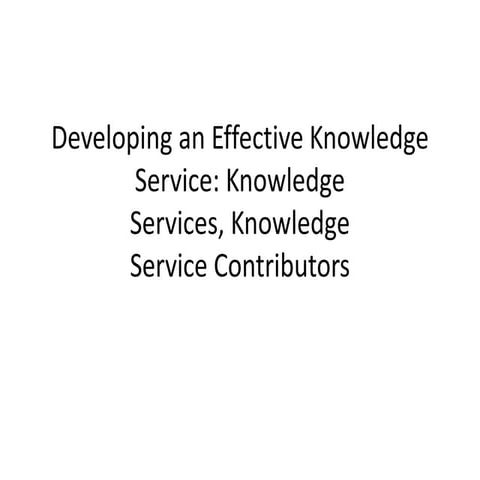 Developing an effective knowledge service