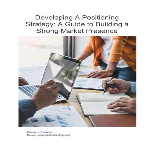 Developing A Positioning Strategy_ A Guide to Building a Strong Market Presen...