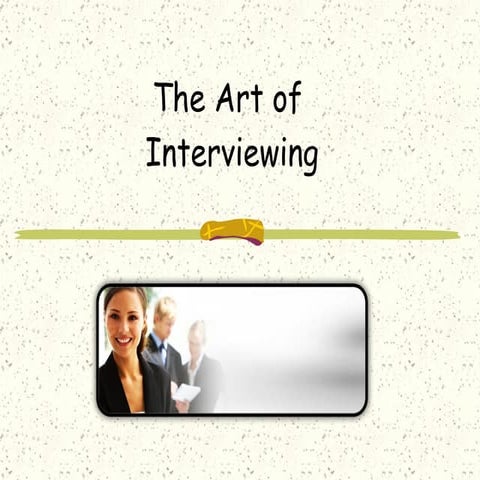 The Art of Interviewing