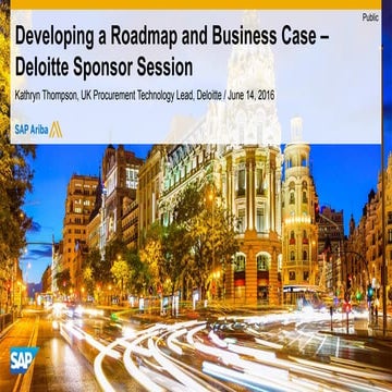 Developing a Road Map and Business Case – Deloitte Sponsor Session