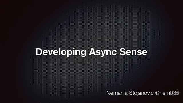 Developing Async Sense
