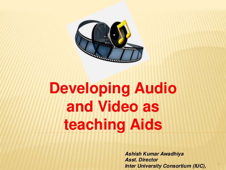 Developing audio and video as teaching aids