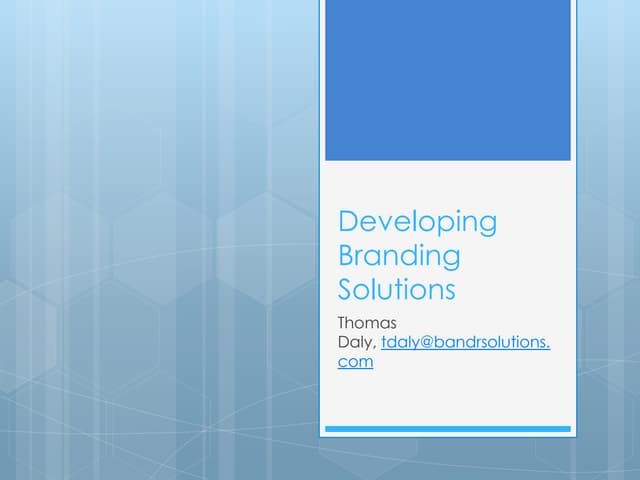 Developing branding solutions