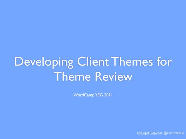 Developing client themes for theme review for WordCamp Edmonton