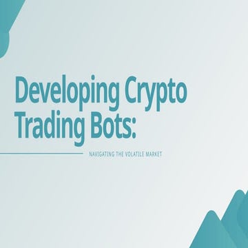 Developing Crypto Trading Bots Navigating the Volatile Market.pptx
