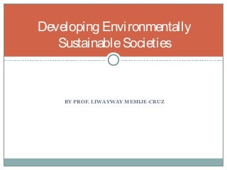 Developing Environmentally Sustainable Societies