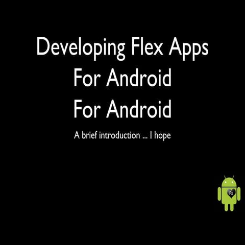 Developing flex apps for android