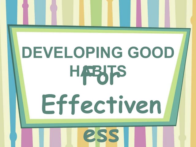 Developing good habits