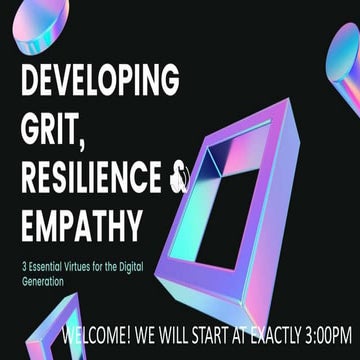 DEVELOPING GRIT, RESILIENCE AND EMPATHY