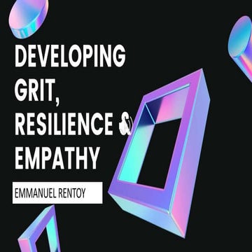DEVELOPING GRIT, RESILIENCE & EMPATHY