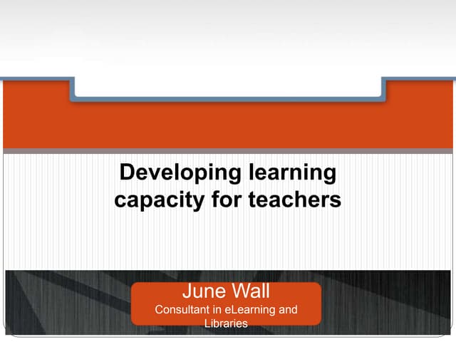 Developing learning capacity for teachers