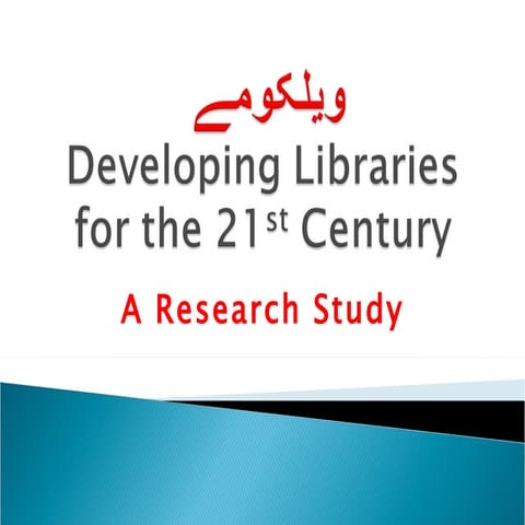 Developing libraries for the 21st century