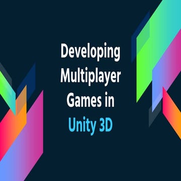 Developing Multiplayer Games in Unity3D | PPT