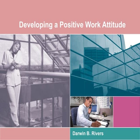 Developing Positive Work Attitudes   Dbr Lecture Ppt