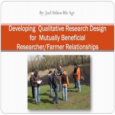 Developing  qualitative research design for  mutually beneficial researcher f...