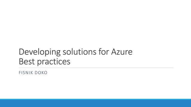 Developing Solutions for Azure - Best Practices