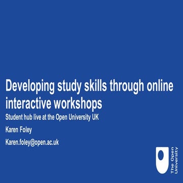 Developing study skills through online interactive workshops by karen foley, ...