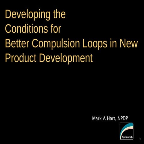 Developing the conditions for better compulsion loops in new product development